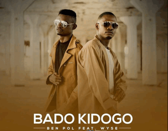 Ben Pol ft Wyse – Bado Kidogo
