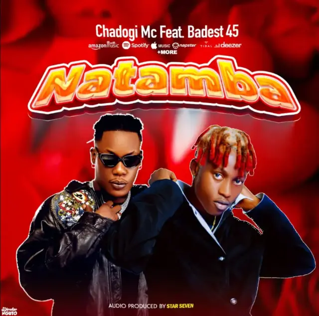 Chadogi Mc ft Baddest 47 – Natamba