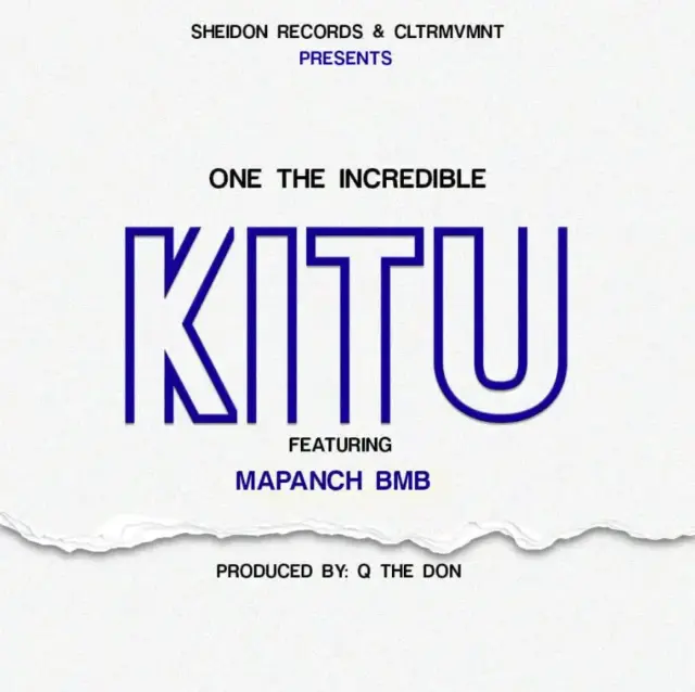 One The Incredible ft Mapanch BMB – Kitu