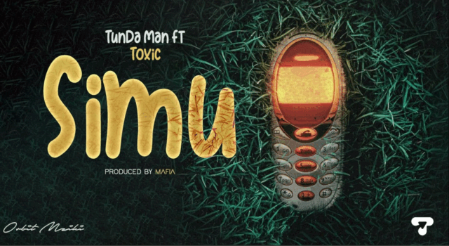 Tundaman ft Toxic Fuvu – Simu