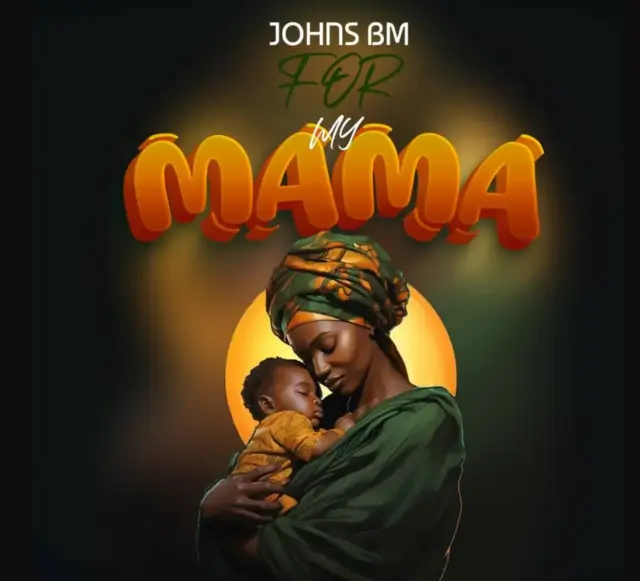 Johns Bm – For My Mama