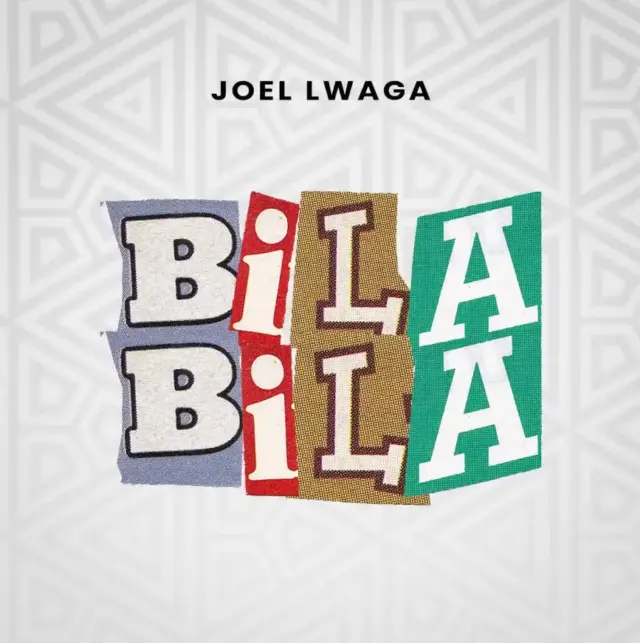 Joel Lwaga – Bila Bila