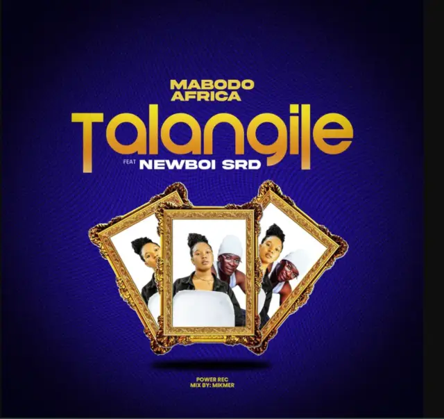 Mabodo Africa ft Newboi srd – Talangile
