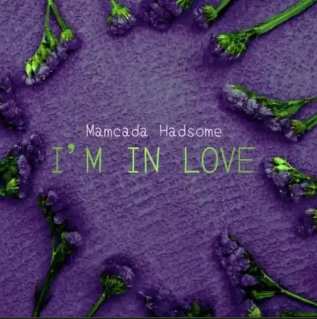 Mamcada Hadsome – I’m in Love