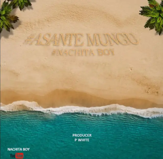Nachita boy – Asante Mungu