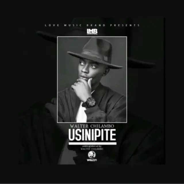 Walter Chilambo – Usinipite