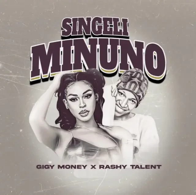 Rashy Talent X Gigy Money – Singeli Minuno