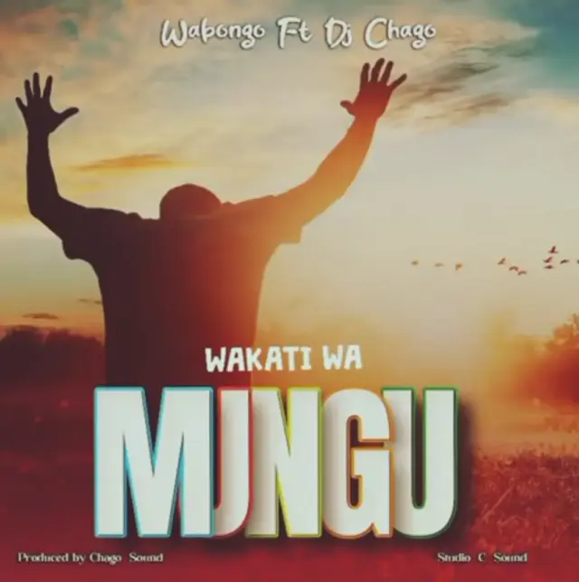 Wa bongo X Dj Chago Sound – Wakati wa Mungu