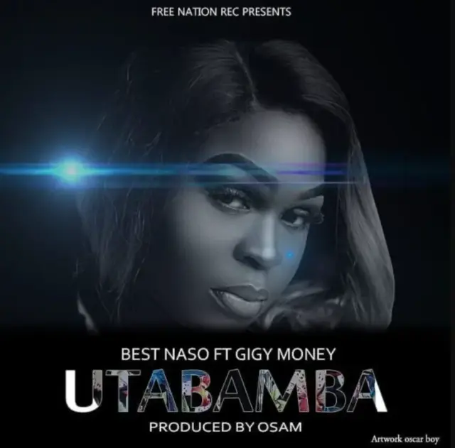 Best Naso ft Gigy Money – Utabamba