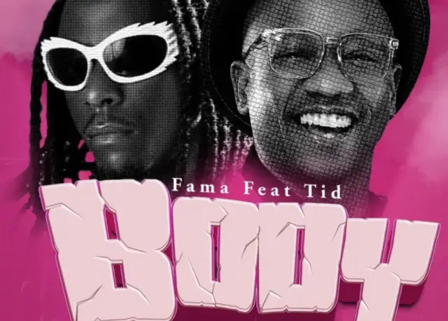 Fama ft TID – Body