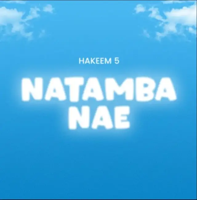 Hakeem 5 – Natamba Nae