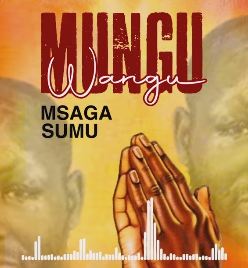Music Audio : Msaga Sumu – Mungu Wangu | Download