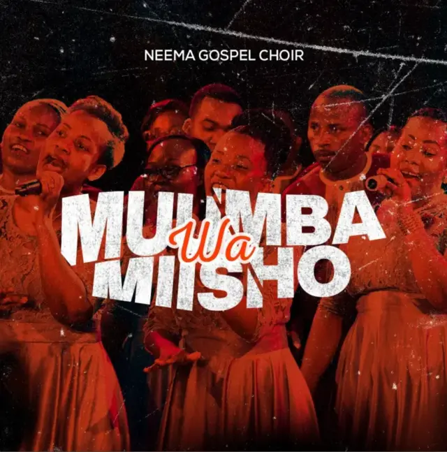 Neema Gospel Choir – Muumba Wa Miisho