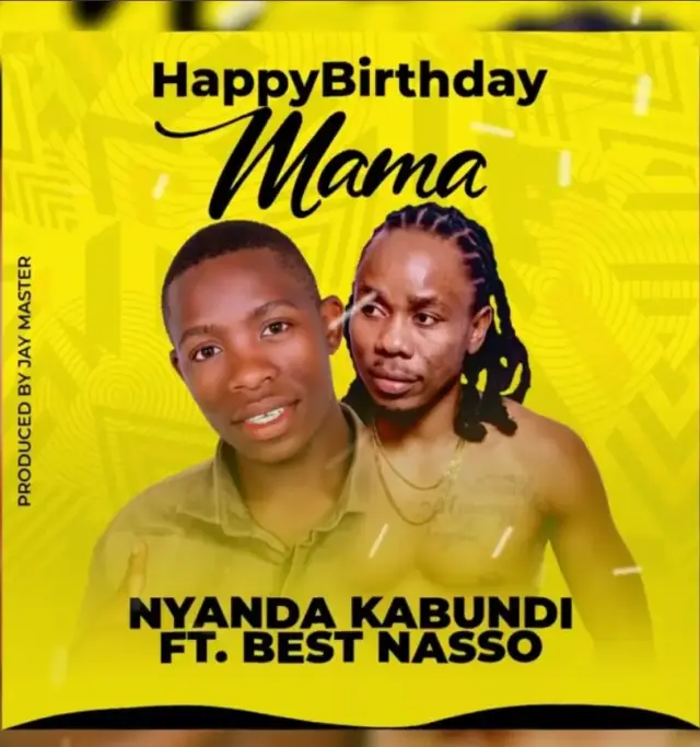 Nyanda Kabundi ft Best Naso – Happy Birthday Mama