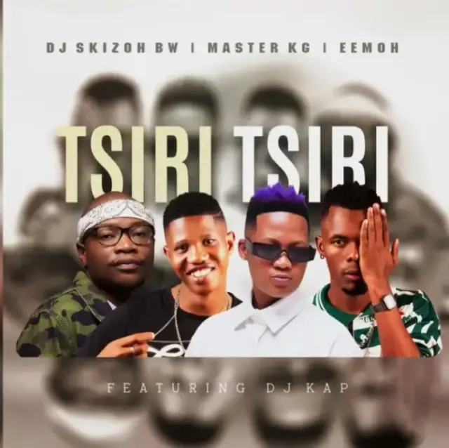 Dj Skizoh Bw x Master KG x Eemoh Ft Dj Kap – Tsiri Tsiri