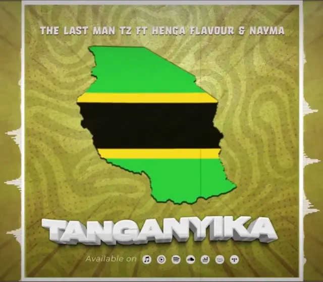 The Last Man Tz ft Henga Flavour & Nayma – Tanganyika