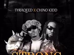 TyraQeed & Chino Kidd – STRONG